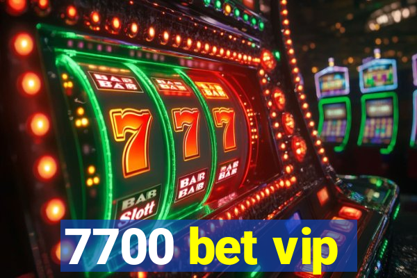 7700 bet vip
